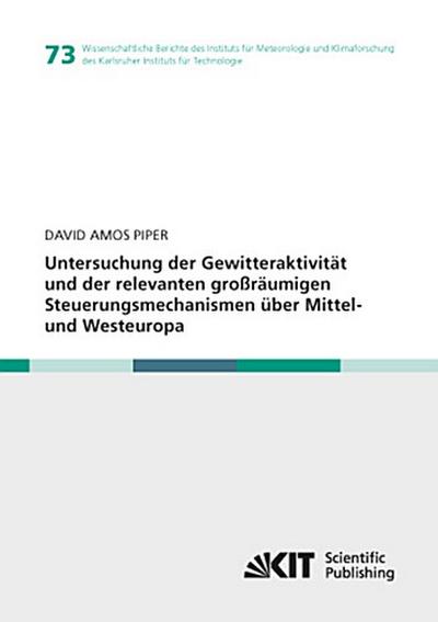 Untersuchung der Gewitteraktivität und der relevanten großräumigen Steuerungsmechanismen über Mittel- und Westeuropa