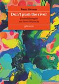 Don’t push the river