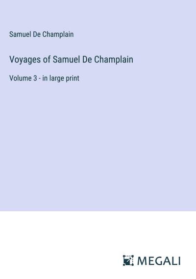 Voyages of Samuel De Champlain