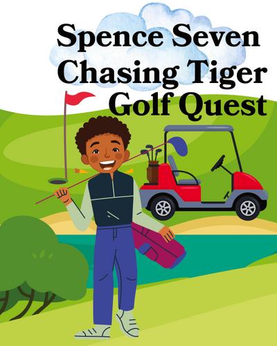 Spence Seven Chasing Tiger Golf Quest