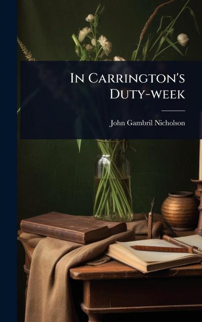In Carrington’s Duty-week