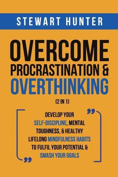 Overcome Procrastination & Overthinking (2 in 1)