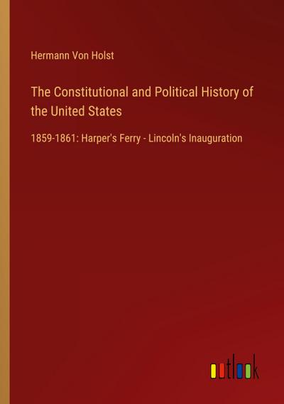 The Constitutional and Political History of the United States