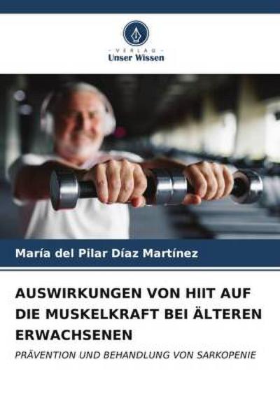AUSWIRKUNGEN VON HIIT AUF DIE MUSKELKRAFT BEI ÄLTEREN ERWACHSENEN