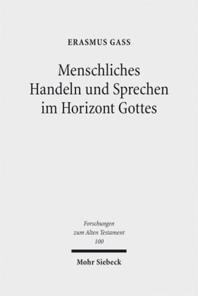 Menschliches Handeln und Sprechen im Horizont Gottes