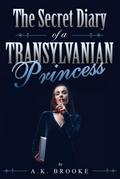 The Secret Diary of a Transylvanian Princess
