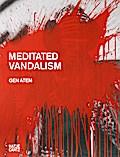 Gen Atem: Meditated Vandalism