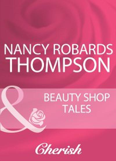 Beauty Shop Tales (Mills & Boon Cherish)