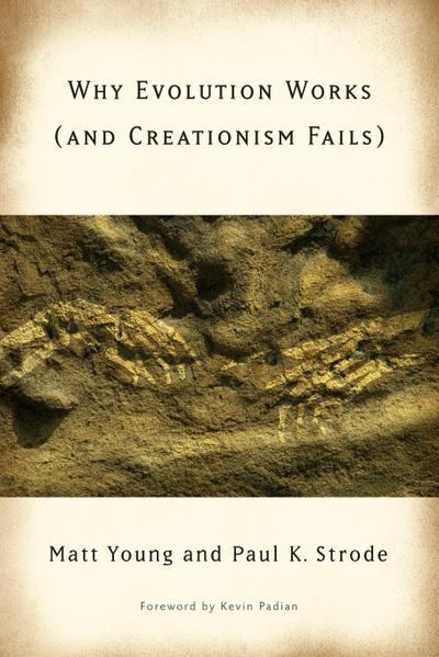 Why Evolution Works (and Creationism Fails)