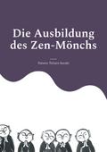 Die Ausbildung des Zen-Mönchs