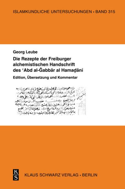 Die Rezepte der Freiburger alchemistischen Handschrift des ’Abd al-Gabbar al-Hamadani
