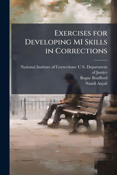Exercises for Developing MI Skills in Corrections