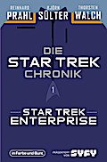 Die Star-Trek-Chronik - Teil 1: Star Trek: Enterprise