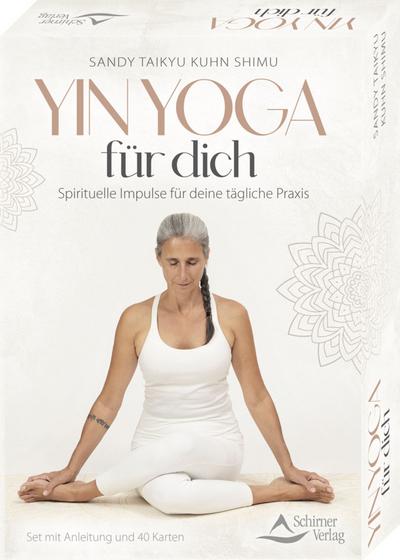 Yin Yoga für dich - Spirituelle Impulse für deine tägliche Praxis 