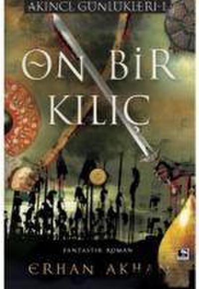 On Bir Kilic - Akinci Günlükleri 1