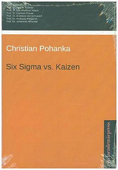 Six Sigma vs. Kaizen - Eine vergleichende Gegenüberstellung
