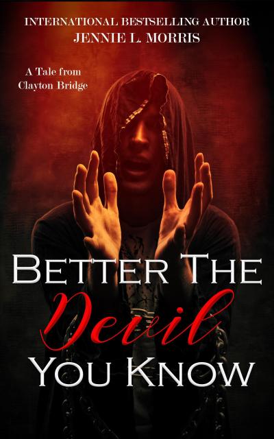 Better the Devil You Know (Tales from Clayton Bridge)