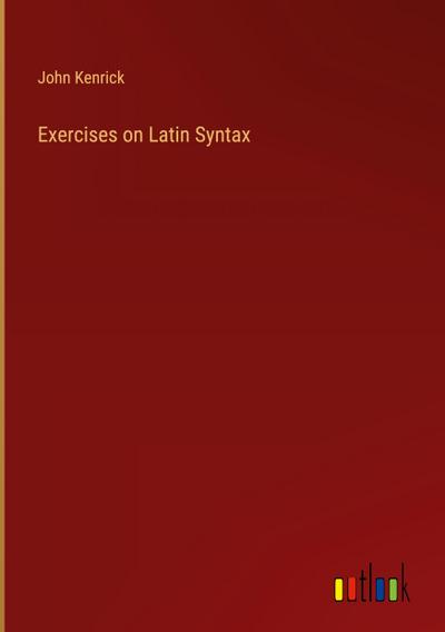 Exercises on Latin Syntax