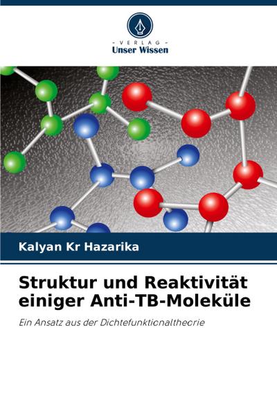 Struktur und Reaktivität einiger Anti-TB-Moleküle