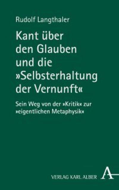 Kant über den Glauben und die ’Selbsterhaltung der Vernunft’