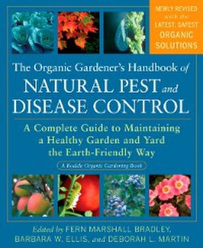 Organic Gardener’s Handbook of Natural Pest and Disease Control