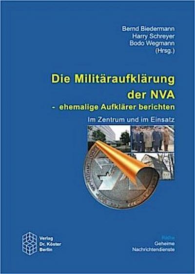 Die Militäraufklärung der NVA - Ehemalige Aufklärer berichten