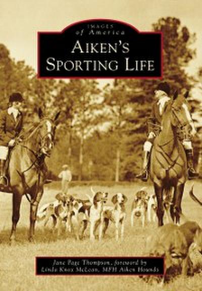 Aiken’s Sporting Life