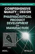 Comprehensive Quality by Design for Pharmaceutical Product Development  and Manufacture