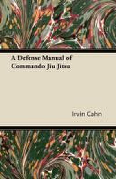A Defense Manual of Commando Jiu Jitsu