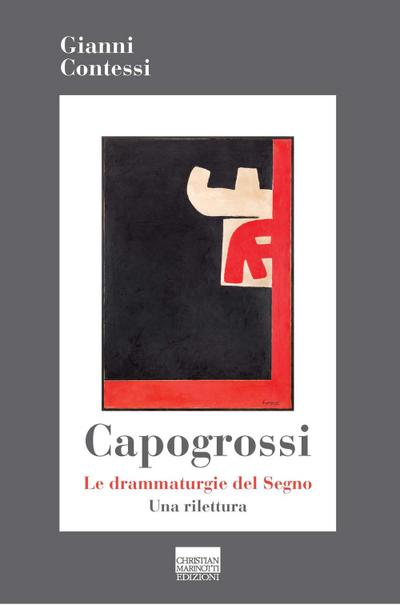 Contessi, G: Capogrossi. Le drammaturgie del Segno. Una rile
