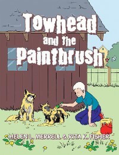 Towhead and the Paintbrush