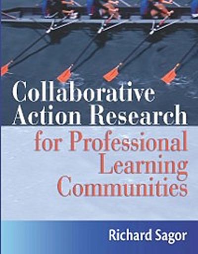 Collaborative Action Research for Professional Learning Communities (eBook, EPUB) - Richard Sagor