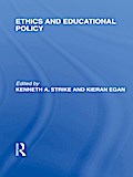 Ethics and Educational Policy (International Library of the Philosophy of Education Volume 21)