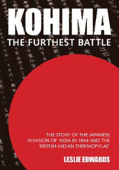 Kohima: The Furthest Battle