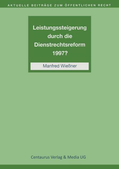 Leistungssteigerung durch die Dienstrechtreform 1997?