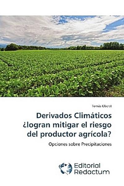Derivados Climáticos ¿logran mitigar el riesgo del productor agrícola?