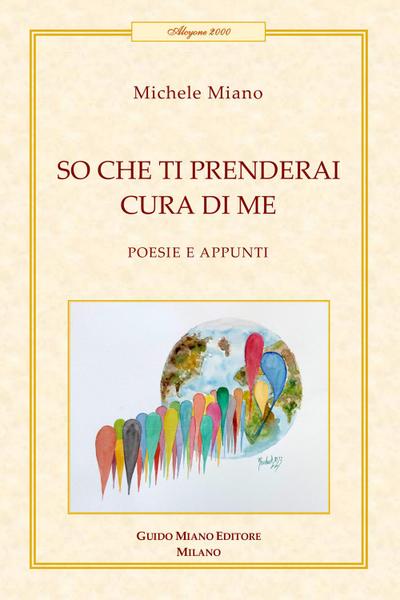 So che ti prenderai cura di me. Poesie e appunti