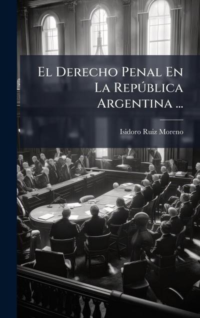 El Derecho Penal En La RepÃ°blica Argentina ...