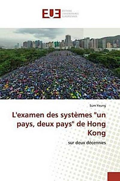 L’examen des systèmes "un pays, deux pays" de Hong Kong
