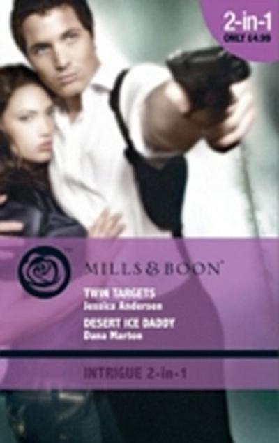 Twin Targets / Desert Ice Daddy: Twin Targets / Desert Ice Daddy (Mills & Boon Intrigue) (Bear Claw Creek Crime Lab, Book 4)