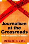 Journalism at the Crossroads
