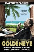 Goldeneye: Where Bond was Born: Ian Fleming's Jamaica