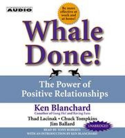 Whale Done!: The Power of Positive Relationships
