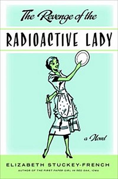 Revenge of the Radioactive Lady