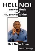 Hell No! I Am Not Black, and You Are Not White