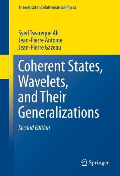 Coherent States, Wavelets and Their Generalizations