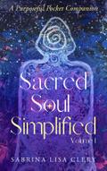 Sacred Soul Simplified Volume 1
