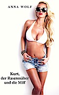 Kurt, der Rasenmäher und die Milf