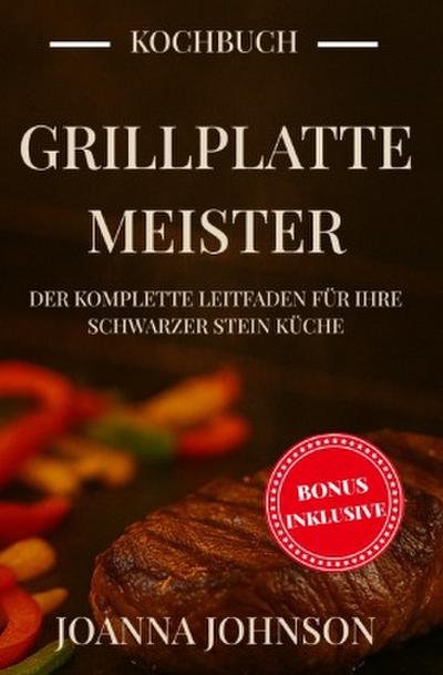Grillplatte-Meister: Der komplette Leitfaden für Ihre Schwarzer Stein Küche