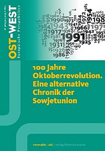 100 Jahre Oktoberrevolution. Eine alternative Chronik der Sowjetunion.